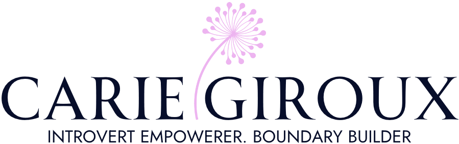 Carie Giroux – Introvert Empowerer | Boundary Builder – Life Coach for Introverts & People Pleasers